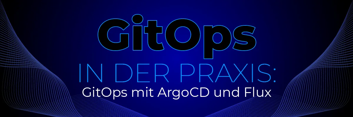 GitOps in der Praxis: ArgoCD oder Flux?