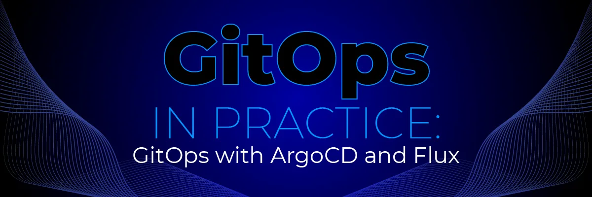 GitOps in practice: ArgoCD or Flux?