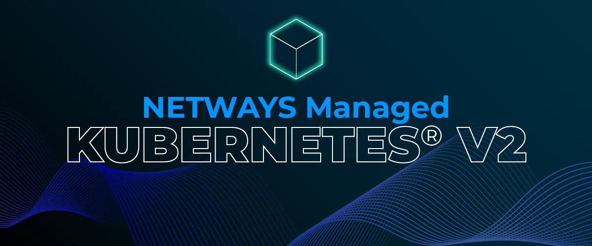 NETWAYS Managed Kubernetes® v2