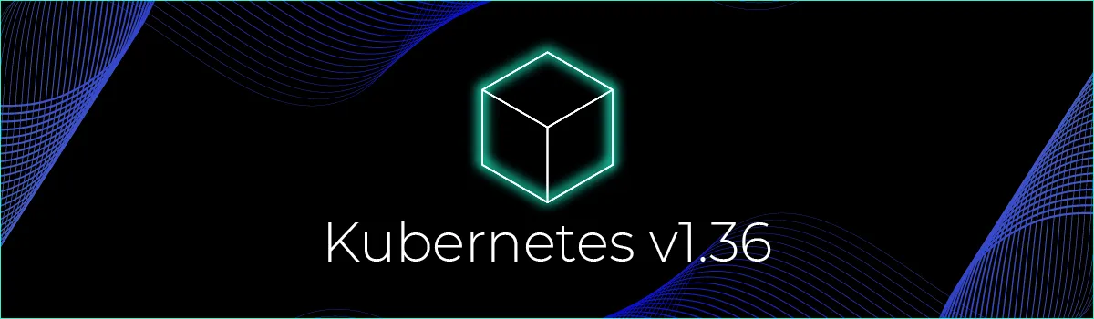 Kubernetes v1.36