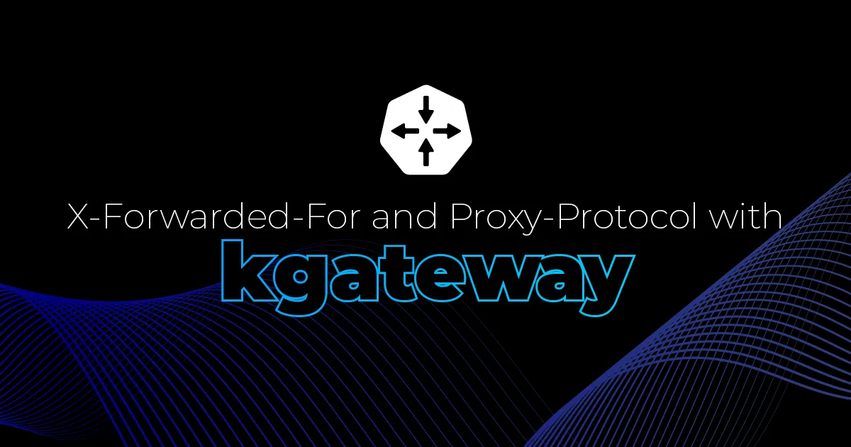 X-Forwarded-For and Proxy-Protocol with kgateway