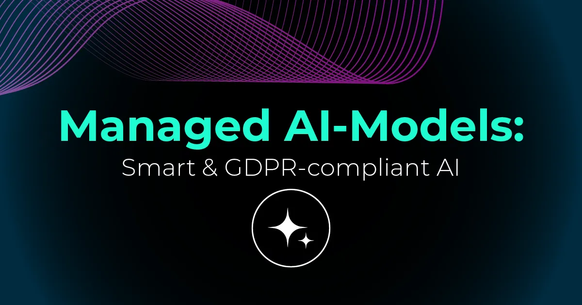 Managed AI-Models: Smart & GDPR-compliant AI