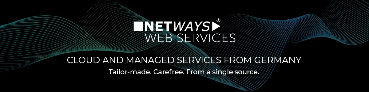 NETWAYS Web Services - Cloud & Managed Services from Germany. Tailor-made. Carefree. From a single source.