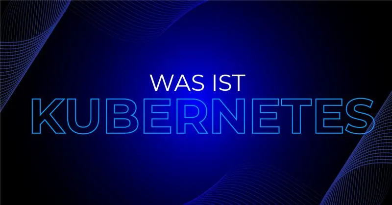 Was ist Kubernetes